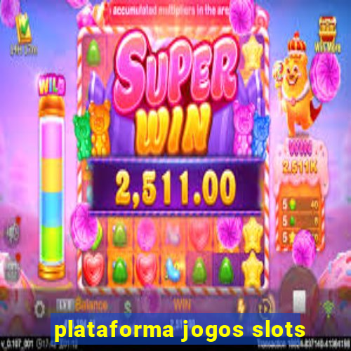 plataforma jogos slots